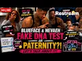 LIVE BLUEFACE NEVAEH THEIR NOT GONNA TELL US NOW IT S A HOME DNA TEST DAMAGE CONTROL