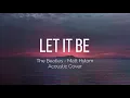 Download Lagu LET IT BE - The Beatles | Matt Hylom -Acoustic Cover |
