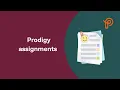 All about Prodigy s assignments