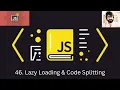 46 JAVASCRIPT Lazy Loading Code Splitting