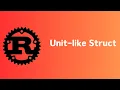 Rust Unit-like struct Tutorial 045