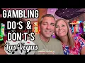 Gambling Do s AND Don ts in Las Vegas