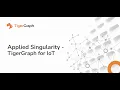 How to use TigerGraph for IoT