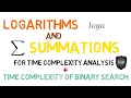 Logarithm and Summation for Time Complexity Analysis Understand Time Complexity of Binary Search