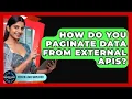 How Do You Paginate Data From External APIs - Server Logic Simplified