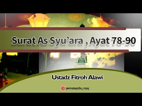 Download MP3 Surat As Syuara Ayat 78-90 _ Ustadz Fitroh Alawi