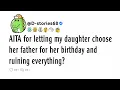 Download Lagu AITA for letting my daughter choose her father for her birthday and ruining everything?