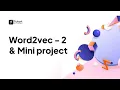 Word2Vec Mini Project Word Embeddings NLP Deep Learning for Data Science AI Tutort Academy