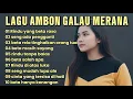 LAGU AMBON GALAU MERANA ○ COCOK UNTUK YANG LAGI KERJA DAN BETSANTAI ◇ ATAU PERJALAN JAUH