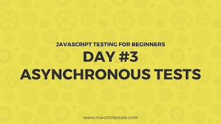 Day 3 - Asynchronous Tests
