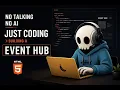 No Talking No AI Just Coding Building an Event Hub with HTML