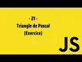 JavaScript 21 - Le Triangle de Pascal