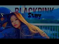 Blackpink | stay rap (english lyrics) | mv