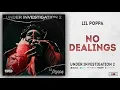 Lil Poppa - No Dealings (Under Investigation 2)