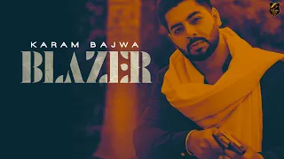 Karam Bajwa - Blazer | Ravi Rbs | Lally Mundi [Official Video]