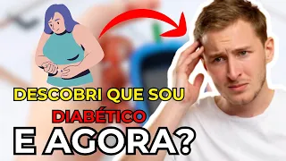 FUI DIAGNOSTICADO COM DIABETES, E AGORA?