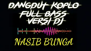 Download DANGDUT KOPLO FULL BASS DJ DANGDUT NASIB BUNGA MP3