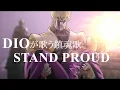 Download Lagu 【歌うDIO】DIOがジョルノに歌う「STAND PROUD～鎮魂歌Ver～」【声真似】