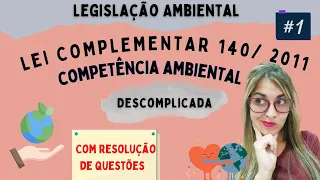 |CEBRASPE/CESPE|  Lei Complementar nº 140/2011 (competências ambientais) - Parte#1