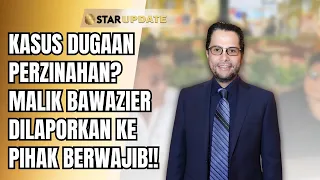 TERKUAK! BUKTI KUNCI JERAT KASUS HUKUM MALIK BAWAZIER | STAR UPDATE