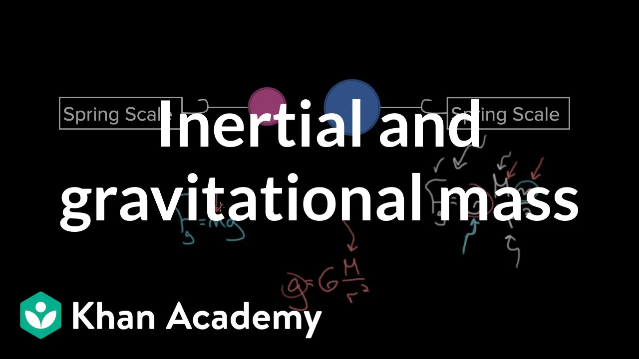 Inertial Mass vs. Gravitational Mass | Circular motion and gravitation | AP Physics 1 | Khan Academy
