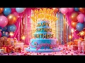 Happy Birthday To You Song 🎉 Cheerful Birthday Video 🎂