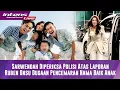 Lagu Sarwendah Datangi Polda Jalani Pemeriksaan Atas Laporan Ruben Onsu Dugaan Pencemaran Nama Baik Anak
