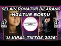 Lagu SELAIN DONATUR DILARANG NGATUR BOSKU VIRAL TIKTOK 2026 