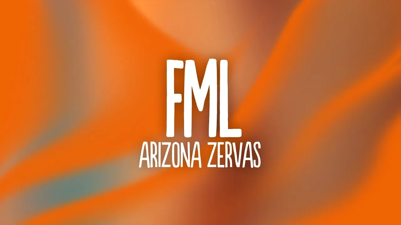 Arizona Zervas - FML (Lyrics)