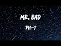 pH-1 - MR. BAD (Feat. Woo) (Lyric Video)