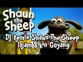 DJ REMIX SHAUN THE SHEEP 1 JAM NONSTOP
