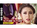 Download Lagu Ye Pyaar Ye Pyaar Full Video | Mere Sapno Ki Rani (1997) | Sanjay Kapoor \u0026 Urmila Matondkar