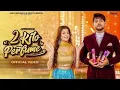 Download Lagu 2 Kilo Perfume   Ajay Hooda