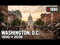 Washington D C Evolution Timelapse 1600 2026 From Forest to U S Capital