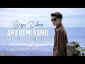 Download Lagu Yoga Vhein - Aku Demi Kamu Kamu Demikian (Official Music Video )