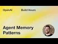 Build Hour Agent Memory Patterns