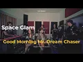 Lagu Space Glam ft. Lua Dueto - Good Morning Mr. Dream Chaser (acoustic version) Live