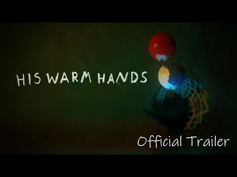 His Warm Hands - Official Trailer