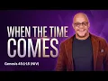 When the Time Comes Rev Landon J Adams