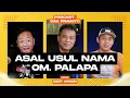PODCAST CAK PRAWITO AWAL MULA NAMA OM. PALAPA