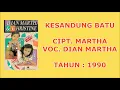 DIAN MARTHA - KESANDUNG BATU (Cipt. Martha/1990)