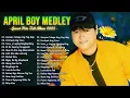 April boy regino Best Of Songs 2025💕OPM Tagalog Love Songs Of All Time: \