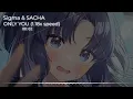 Sigma & SACHA - ONLY YOU (1.18x speed)