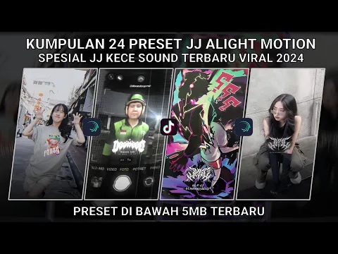 Download MP3 KUMPULAN 24 PRESET JJ ALIGHT MOTION SPESIAL SOUND TERBARU JJ KECE VIRAL 2024 | PRESET DI BAWAH 5 MB