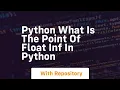 Python what is the point of float inf in python