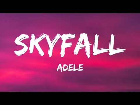 Download MP3 Adele - Skyfall (Lyrics)  | 1 Hour Version