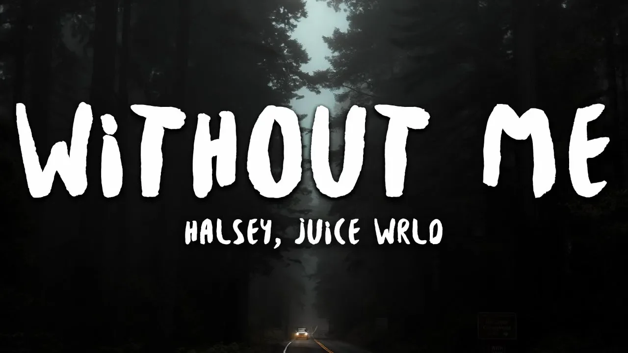 Halsey - Without Me (Lyrics) ft. Juice WRLD