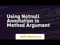 using notnull annotation in method argument