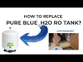How to Replace a Pure Blue H2O Reverse Osmosis Tank Costco System Low Water Pressure Fix
