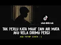 Download Lagu tak perlu kata maaf dan air mata (AKU TETAP CINTA - REPVBLIK) viral tik tok cover agusriansyah
